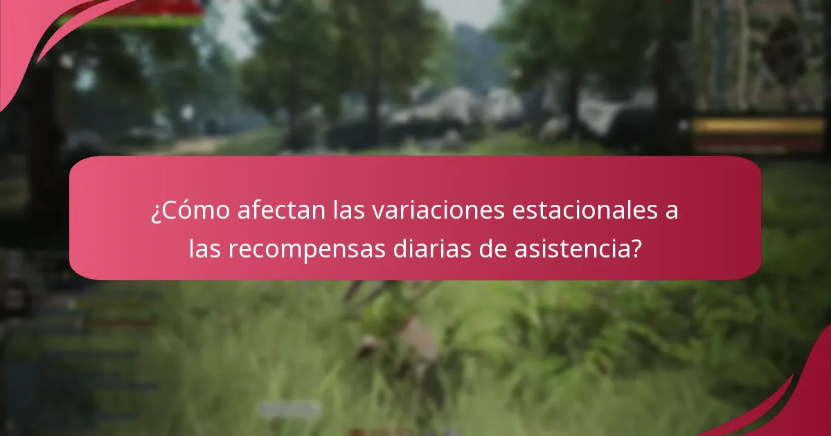 ¿Cómo afectan las variaciones estacionales a las recompensas diarias de asistencia?
