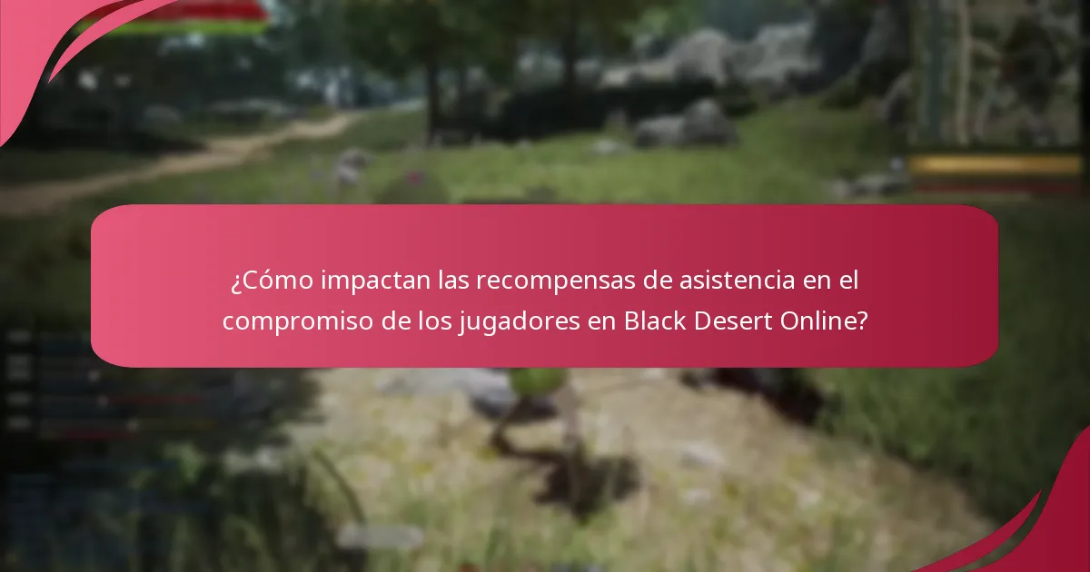 ¿Cómo se comparan las recompensas de asistencia de Black Desert Online con otros juegos?