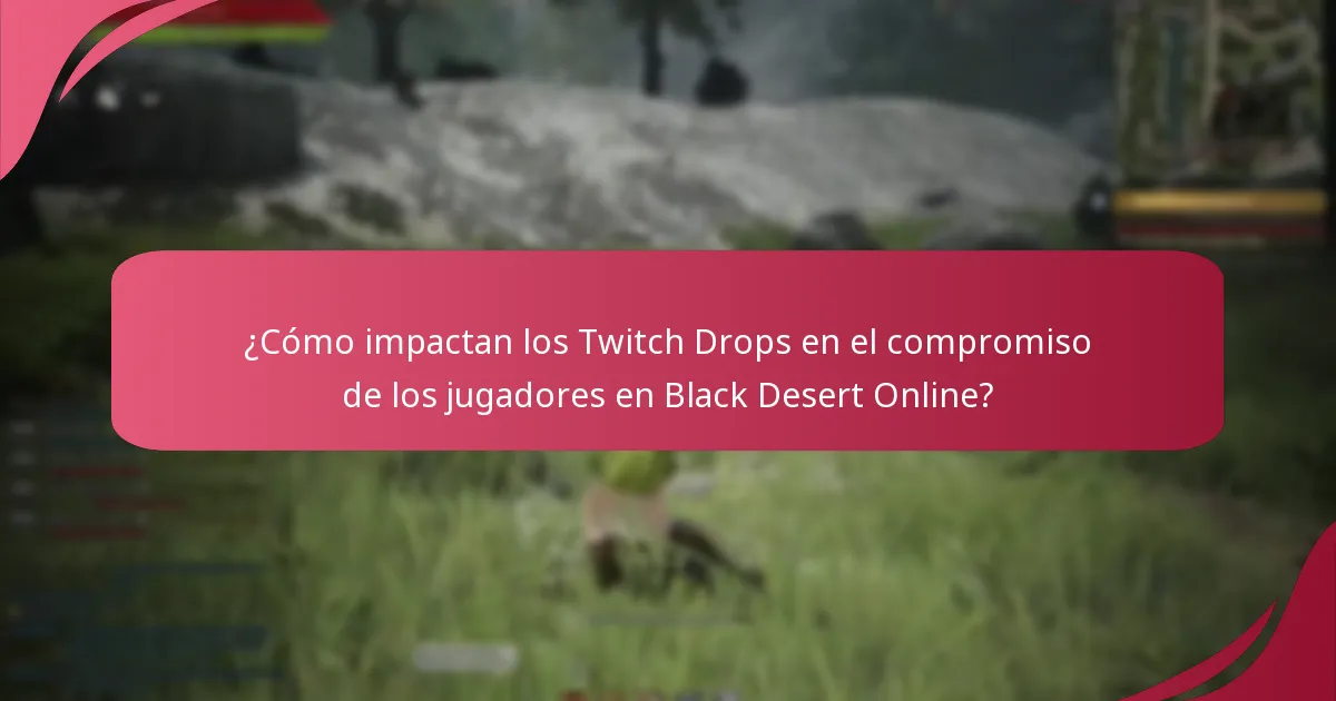 ¿Cómo se comparan los Twitch Drops en Black Desert Online con otros juegos?