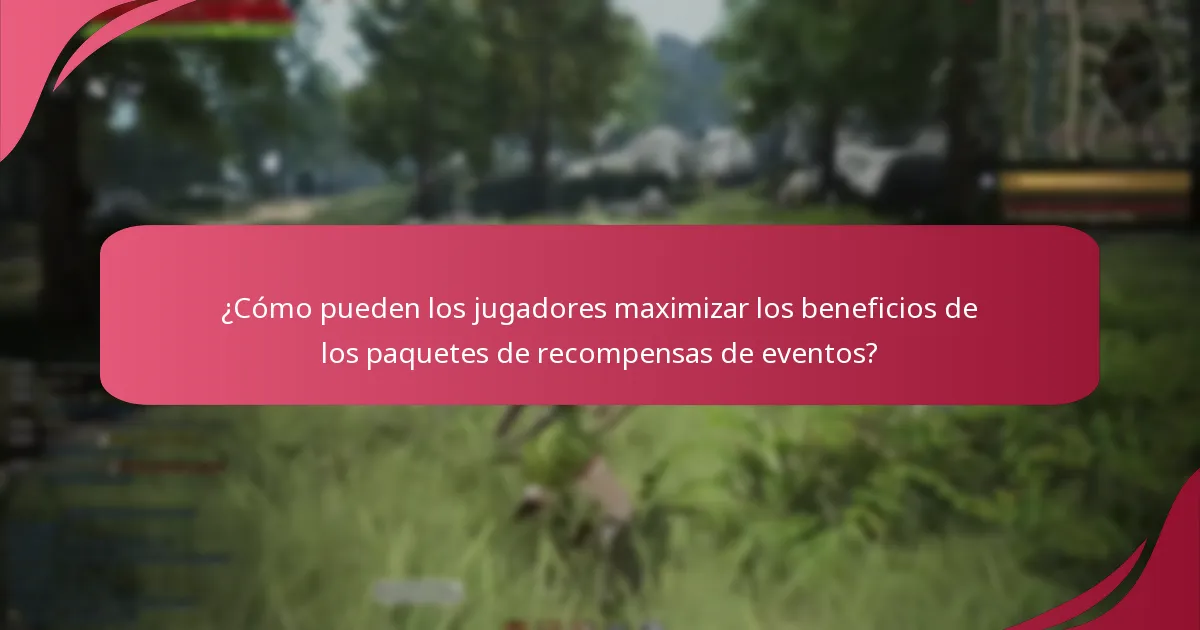 ¿Cómo pueden los jugadores maximizar los beneficios de los paquetes de recompensas de eventos?