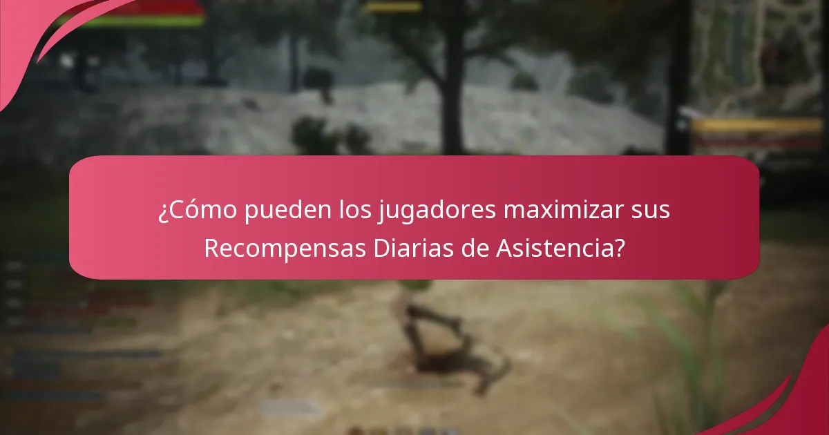 ¿Cómo pueden los jugadores maximizar sus Recompensas Diarias de Asistencia?