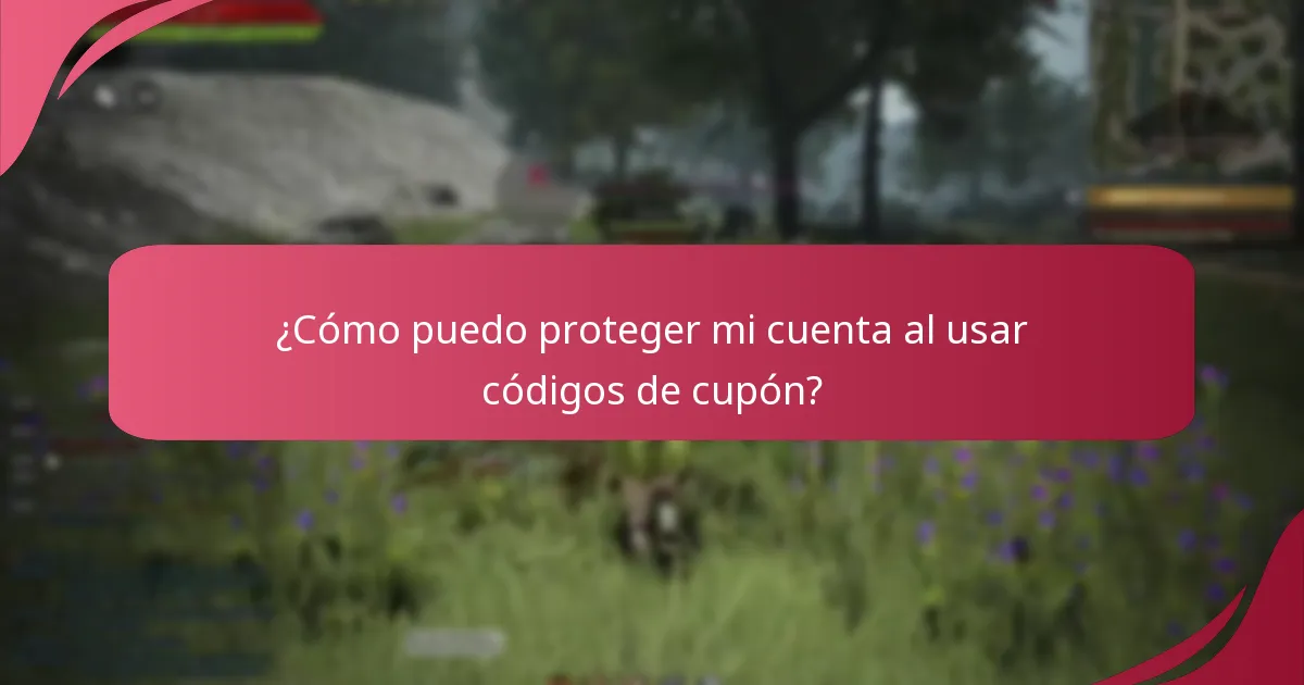 ¿Qué medidas de seguridad debo considerar al usar códigos de cupón?