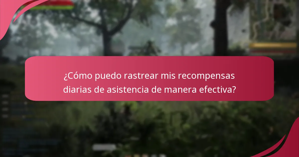 ¿Cómo puedo rastrear mis recompensas diarias de asistencia de manera efectiva?