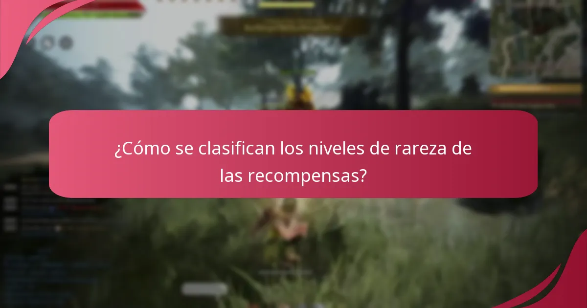 ¿Cómo se clasifican los niveles de rareza de las recompensas?