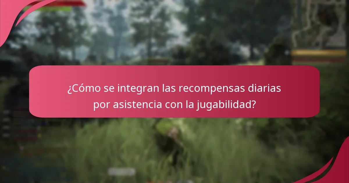 ¿Cómo pueden los jugadores mejorar su experiencia con las recompensas diarias por asistencia?