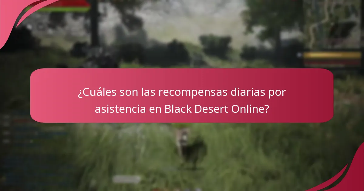 ¿Cuáles son los beneficios de jugabilidad de las recompensas diarias por asistencia?