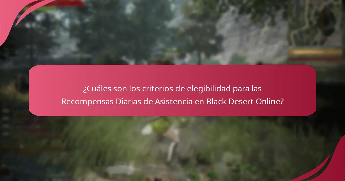 ¿Qué restricciones se aplican a la reclamación de Recompensas Diarias de Asistencia?