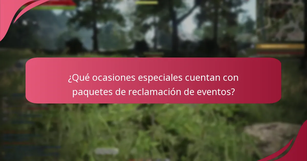 ¿Qué ocasiones especiales cuentan con paquetes de reclamación de eventos?