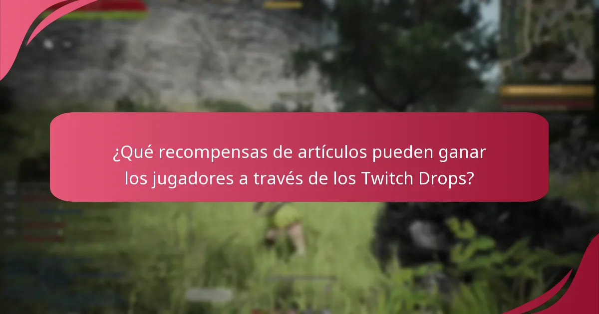 ¿Qué estrategias maximizan la participación en los eventos de Twitch Drops?