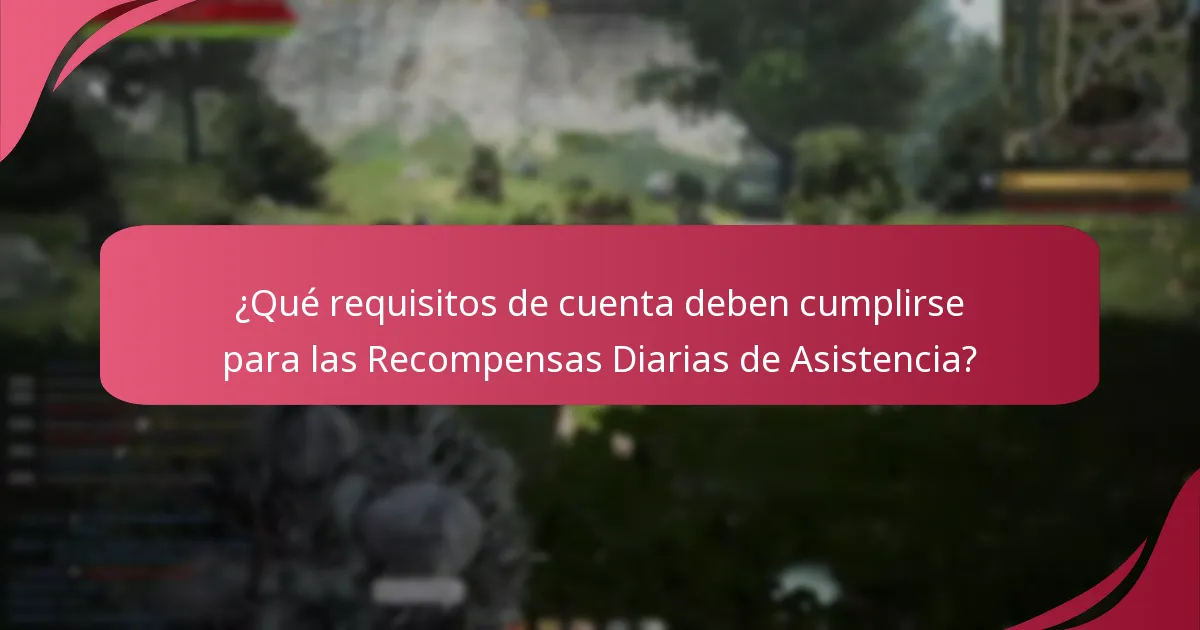 ¿Qué actualizaciones recientes han afectado las Recompensas Diarias de Asistencia?